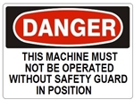 Danger This Machine Must Not Be Operated Without Safety Guards In Position Sign - Choose 7 X 10 - 10 X 14, Pressure Sensitive Vinyl, Plastic or Aluminum.