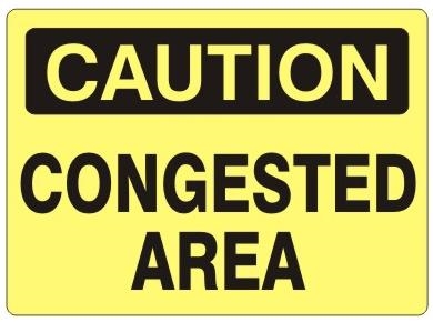 CAUTION CONGESTED AREA Sign