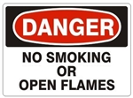 DANGER NO SMOKING OR OPEN FLAMES Signs, Choose 7 X 10 - 10 X 14, Pressure Sensitive Vinyl, Plastic or Aluminum