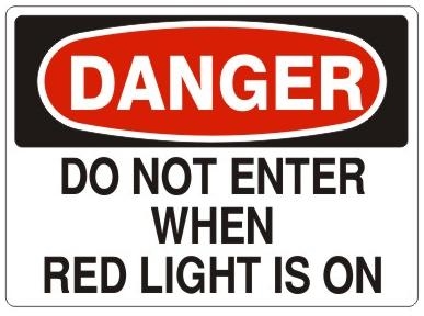 DO NOT ENTER WHEN RED IS ON - OSHA DANGER