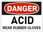 DANGER ACID WEAR RUBBER GLOVES Sign, Choose 7 X 10 - 10 X 14, Pressure Sensitive Vinyl, Plastic or Aluminum.
