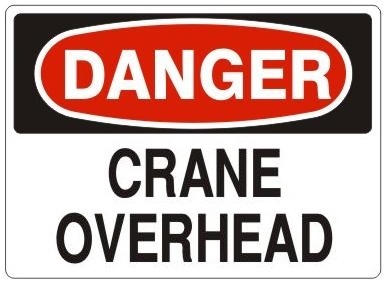 OSHA DANGER Sign - CRANE OVERHEAD - Safety Supply Warehouse