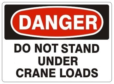 DANGER DO NOT STAND UNDER CRANE LOADS Signs - Choose 7 X 10 - 10 X 14, Pressure Sensitive Vinyl, Plastic or Aluminum.