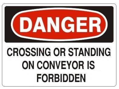 DANGER CROSSING OR STANDING ON CONVEYOR IS FORBIDDEN Sign - Choose 7 X 10 - 10 X 14, Pressure Sensitive Vinyl, Plastic or Aluminum.