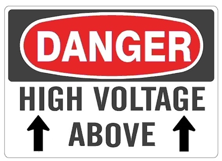 DANGER HIGH VOLTAGE ABOVE with UP ARROWS Sign - Choose 7 X 10 - 10 X 14, Pressure Sensitive Vinyl, Plastic or Aluminum.