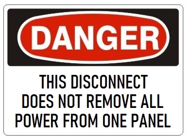 THIS DISCONNECT DOES NOT REMOVE ALL POWER FROM ONE PANEL - DANGER Sign