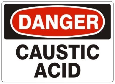 DANGER CAUSTIC ACID Sign - Choose 7 X 10 - 10 X 14, Self Adhesive Vinyl, Plastic or Aluminum.