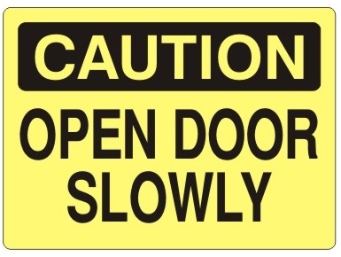 OPEN DOOR SLOWLY - OSHA CAUTION Sign