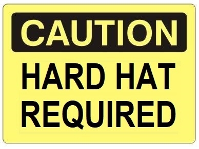 CAUTION HARD HAT REQUIRED Sign - Choose 7 X 10 - 10 X 14, Self Adhesive Vinyl, Plastic or Aluminum.