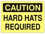 CAUTION HARD HATS REQUIRED Sign - Choose 7 X 10 - 10 X 14, Self Adhesive Vinyl, Plastic or Aluminum.
