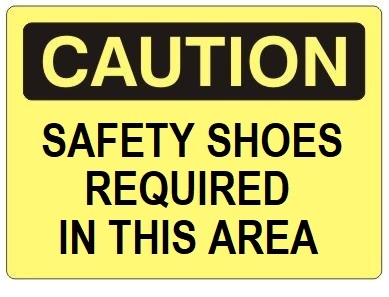 CAUTION SAFETY SHOES REQUIRED IN THIS AREA Sign - Choose 7 X 10 - 10 X 14, Self Adhesive Vinyl, Plastic or Aluminum.