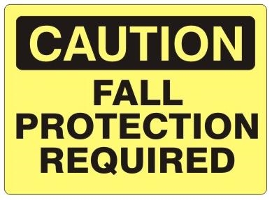 CAUTION - FALL PROTECTION REQUIRED - Safety Sign