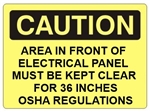 Caution Area In Front of Electrical Panel Must Be Kept Clear For 36 Inches OSHA Regulations Sign - Choose 7 X 10 - 10 X 14, Self Adhesive Vinyl, Plastic or Aluminum.