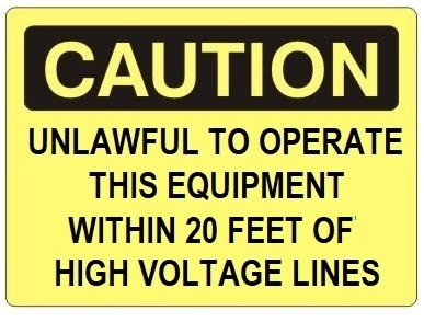 Caution Unlawful To Operate This Equipment Within 20 Feet Of High Voltage Lines Sign - Choose 7 X 10 - 10 X 14, Self Adhesive Vinyl, Plastic or Aluminum.