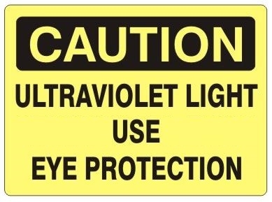 CAUTION ULTRAVIOLET LIGHT USE EYE PROTECTION Sign - Choose 7 X 10 - 10 X 14, Self Adhesive Vinyl, Plastic or Aluminum.