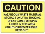 Caution Hazardous Waste Storage, No Smoking, Open Flames or Lights, Unauthorized Persons Keep Out Sign - Choose 7 X 10 - 10 X 14, Self Adhesive Vinyl, Plastic or Aluminum.