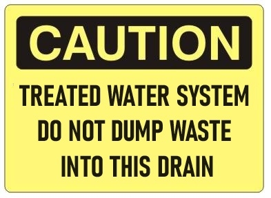 Caution Treated Water System, Do Not Dump Waste Into Drain Sign - Choose 7 X 10 - 10 X 14, Self Adhesive Vinyl, Plastic or Aluminum.