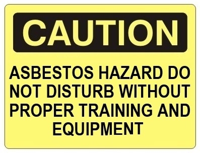 CAUTION ASBESTOS HAZARD DO NOT DISTURB WITHOUT PROPER TRAINING AND EQUIPMENT Sign - Choose 7 X 10 - 10 X 14, Self Adhesive Vinyl, Plastic or Aluminum.