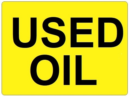 USED OIL Signs - Choose 7 X 10 - 10 X 14, Self Adhesive Vinyl, Plastic or Aluminum.