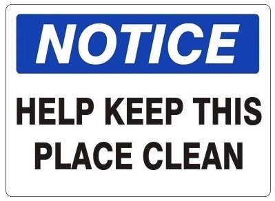 NOTICE Sign - HELP KEEP THIS PLACE CLEAN