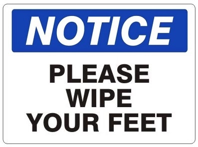 NOTICE - PLEASE WIPE YOUR FEET Sign I Safety Supply Warehouse