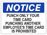 Notice Punching Another Employee's Time Card Is Prohibited Sign - Choose 7 X 10 - 10 X 14, Self Adhesive Vinyl, Plastic or Aluminum.