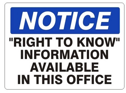 NOTICE RIGHT TO KNOW INFORMATION AVAILABLE IN THIS OFFICE Sign - Choose 7 X 10 - 10 X 14, Self Adhesive Vinyl, Plastic or Aluminum.