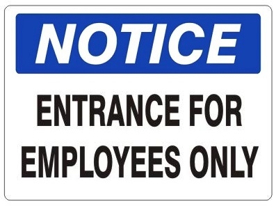 NOTICE: ENTRANCE FOR EMPLOYEES ONLY Sign