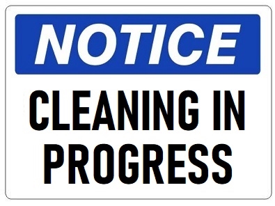 NOTICE CLEANING IN PROGRESS Sign - Choose 7 X 10 - 10 X 14, Self Adhesive Vinyl, Plastic or Aluminum.