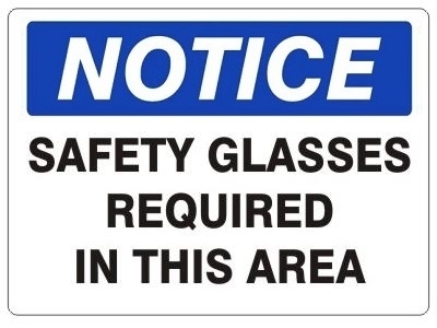 NOTICE Sign - SAFETY GLASSES REQUIRED IN THIS AREA