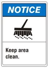 NOTICE Keep Area Clean - ANSI Z535 Safety Sign