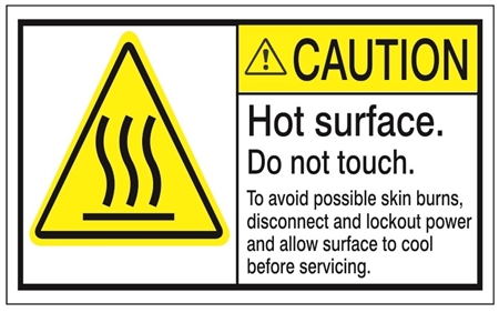 CAUTION Hot surface, Do Not Touch, To avoid possible skin burn disconnect and lockout power and allow surface to cool before servicing. ANSI Equipment Labels, Choose from 3 Sizes