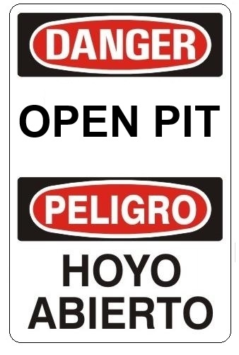 DANGER/PELIGRO OPEN PIT, Bilingual Sign - Choose 10 X 14 - 14 X 20, Self Adhesive Vinyl, Plastic or Aluminum.