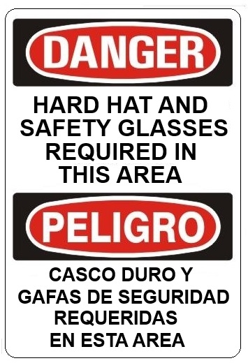 Bilingual, DANGER HARD HAT AND SAFETY GLASSES REQUIRED IN THIS AREA Sign - Choose 10 X 14 - 14 X 20, Self Adhesive Vinyl, Plastic or Aluminum.