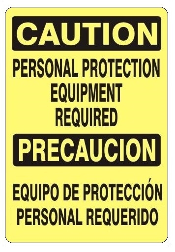 Bilingual CAUTION PERSONAL PROTECTION EQUIPMENT REQUIRED  Sign - Choose 10 X 14 - 14 X 20, Self Adhesive Vinyl, Plastic or Aluminum.