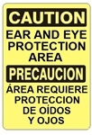 Bilingual CAUTION EAR AND EYE PROTECTION AREA Sign - Choose 10 X 14 - 14 X 20, Self Adhesive Vinyl, Plastic or Aluminum.