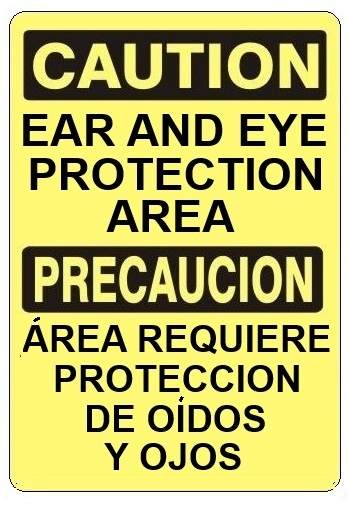 Bilingual CAUTION EAR AND EYE PROTECTION AREA Sign - Choose 10 X 14 - 14 X 20, Self Adhesive Vinyl, Plastic or Aluminum.