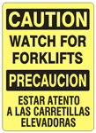 Bilingual CAUTION / PRECAUCION WATCH FOR FORKLIFTS Signs - Choose 10 X 14 - 14 X 20, Self Adhesive Vinyl, Plastic or Aluminum.