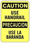 CAUTION USE HANDRAIL Bilingual Sign - Choose 10 X 14 - 14 X 20, Self Adhesive Vinyl, Plastic or Aluminum.