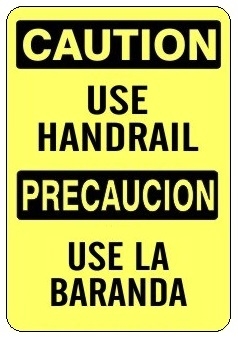 CAUTION USE HANDRAIL Bilingual Sign - Choose 10 X 14 - 14 X 20, Self Adhesive Vinyl, Plastic or Aluminum.