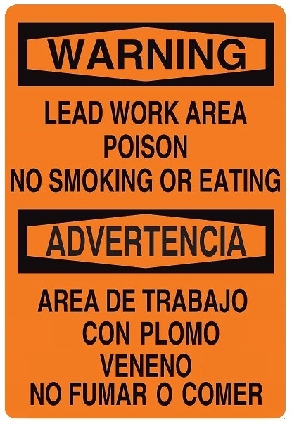 Bilingual, WARNING LEAD WORK AREA, POISON, NO SMOKING OR EATING Sign - Choose 10 X 14 - 14 X 20, Self Adhesive Vinyl, Plastic or Aluminum.