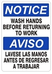 NOTICE WASH HANDS BEFORE RETURNING TO WORK, Bilingual Sign - Choose 10 X 14 - 14 X 20, Self Adhesive Vinyl, Plastic or Aluminum.