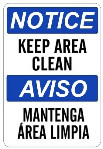 NOTICE KEEP AREA CLEAN, Bilingual Sign - Choose 10 X 14 - 14 X 20, Self Adhesive Vinyl, Plastic or Aluminum.