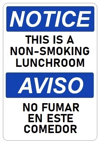 NOTICE THIS IS A NON-SMOKING LUNCHROOM, Bilingual Sign - Choose 10 X 14 - 14 X 20, Self Adhesive Vinyl, Plastic or Aluminum.