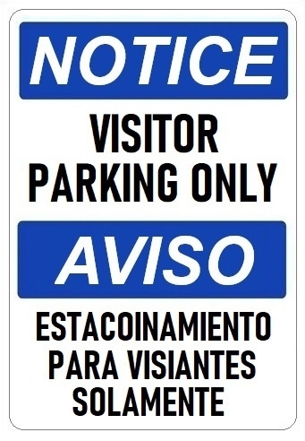 NOTICE/AVISO VISITOR PARKING ONLY Bilingual Sign - Choose 10 X 14 - 14 X 20, Self Adhesive Vinyl, Plastic or Aluminum.