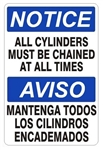 NOTICE/AVISO ALL CYLINDERS MUST BE CHAINED AT ALL TIMES Bilingual Safety Sign - Choose 10 X 14 - 14 X 20, Self Adhesive Vinyl, Plastic or Aluminum.