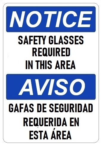 NOTICE SAFETY GLASSES REQUIRED IN THIS AREA, Bilingual Sign - Choose 10 X 14 - 14 X 20, Self Adhesive Vinyl, Plastic or Aluminum.