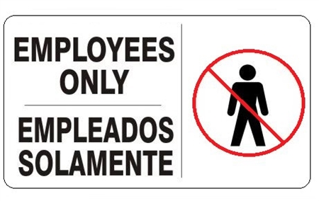 Bilingual, EMPLOYEES ONLY, Symbol Sign - Choose 10 X 14 - 14 X 20, Self Adhesive Vinyl, Plastic or Aluminum.