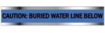 CAUTION BURIED WATER LINE BELOW - Detectable Underground Tape Available in 2, 3 and 6 inch X 1000 feet rolls