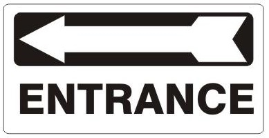 ENTRANCE Arrow Left Sign - Available 6.5 X 14 Self Adhesive Vinyl, Plastic and Aluminum.